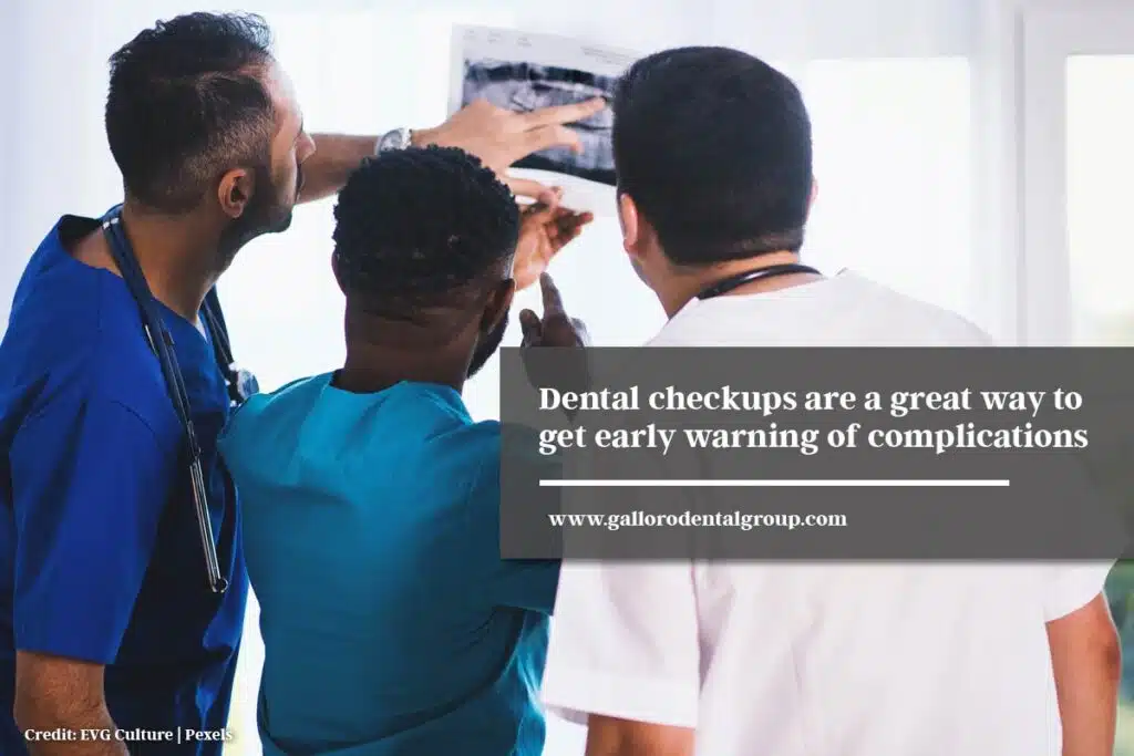 Dental-checkups-are-a-great-way-to-get-early-warning-of-complications